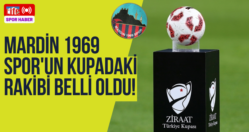 Mardin 1969 Spor'un kupadaki rakibi belli oldu!