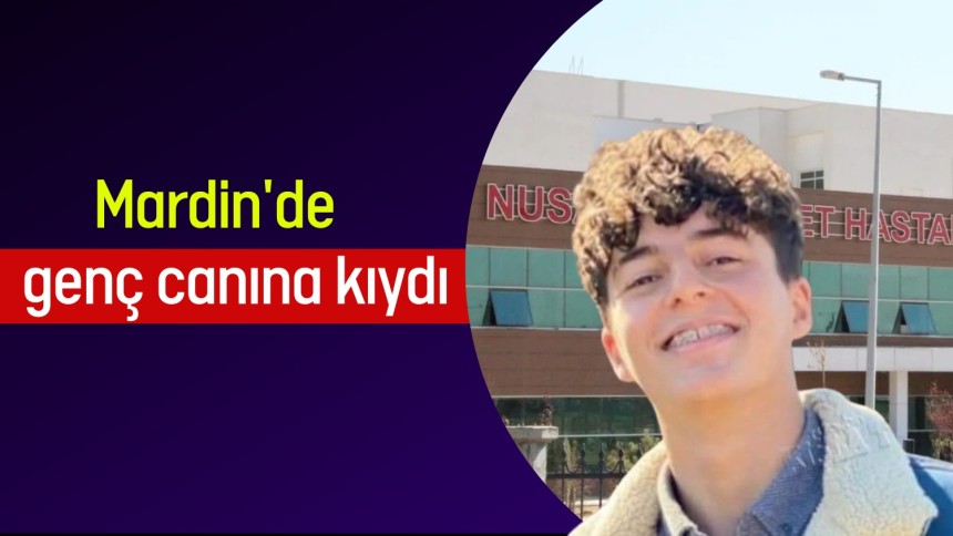 Mardin'de bir genç canına kıydı!