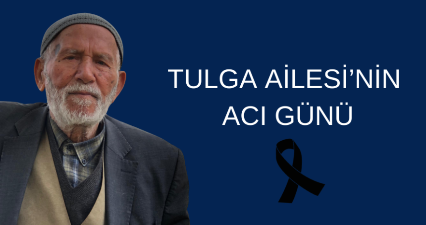 Tulga Ailesi'nin acı günü