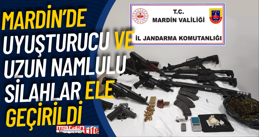 Mardin’de uyuşturucu ve uzun namlulu silahlar ele geçirildi