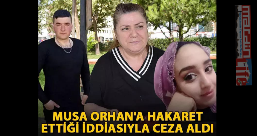 Musa Orhan'a hakaret ettiği iddiasıyla ceza aldı