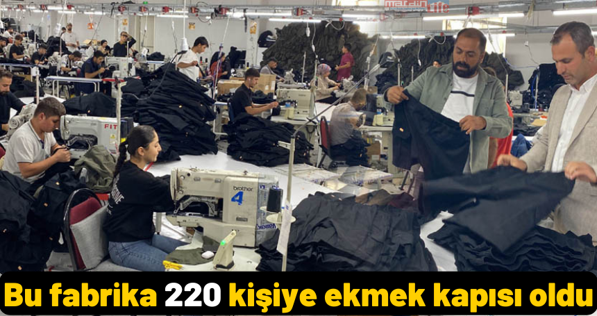 Bu fabrika 220 kişiye ekmek kapısı oldu