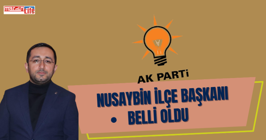 Nusaybin İlçe Başkanı Belli Oldu