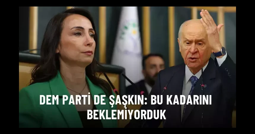 DEM Parti'den Bahçeli'nin Öcalan çıkışına ilk yorum: Bu kadarını beklemiyorduk