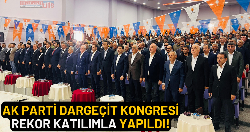 AK Parti Dargeçit Kongresi Rekor Katılımla yapıldı!