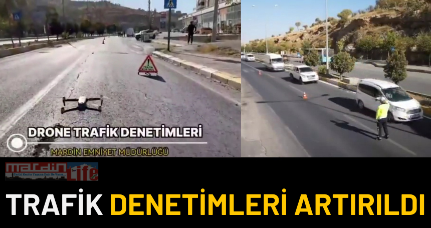 Mardin'de Trafik Denetimleri Artırıldı: Sürücülere Uyarı! Her an Drone’lara yakalanabilirsiniz…