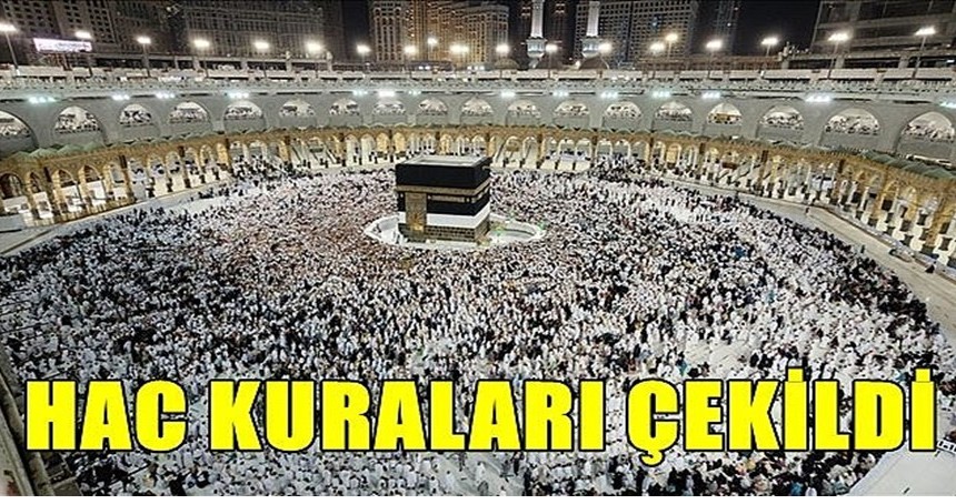 HAC KURALARI ÇEKİLDİ