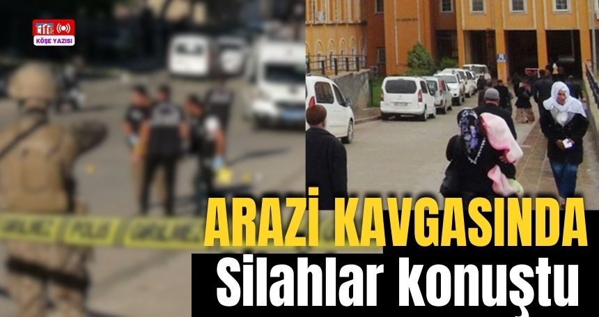 Mardin'deki Arazi Kavgasında silahlar konuştu!