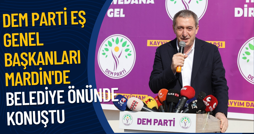 DEM Parti Eş Genel başkanları Hatimoğulları ve Bakırhan, Mardin'de belediye önünde konuştu