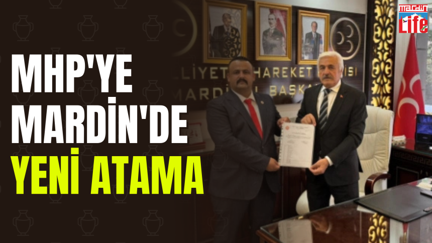 MHP'ye Mardin'de yeni atama