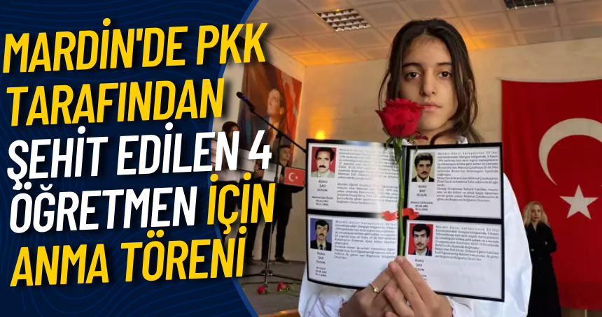 Mardin'de PKK tarafından şehit edilen 4 öğretmen için anma töreni