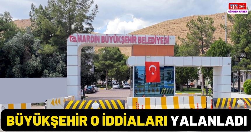 Büyükşehir o iddiaları yalanladı