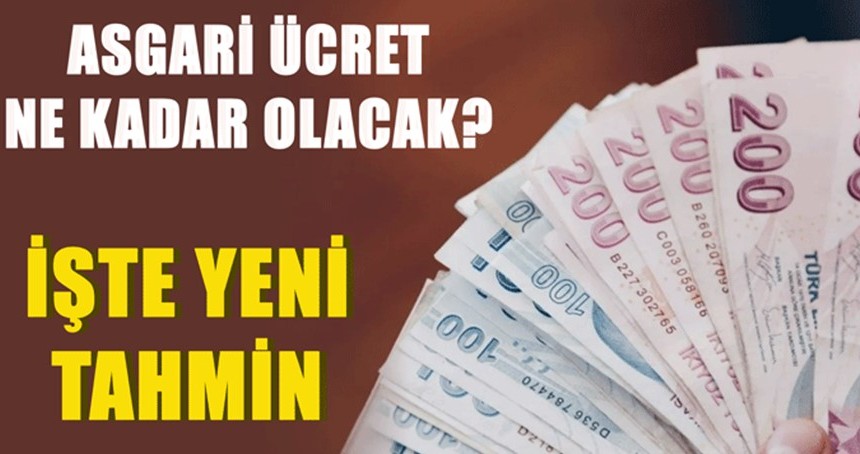 Asgari ücret tahmini değişti