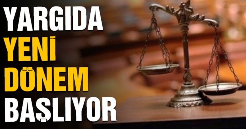 Yargıda yeni dönem başlıyor