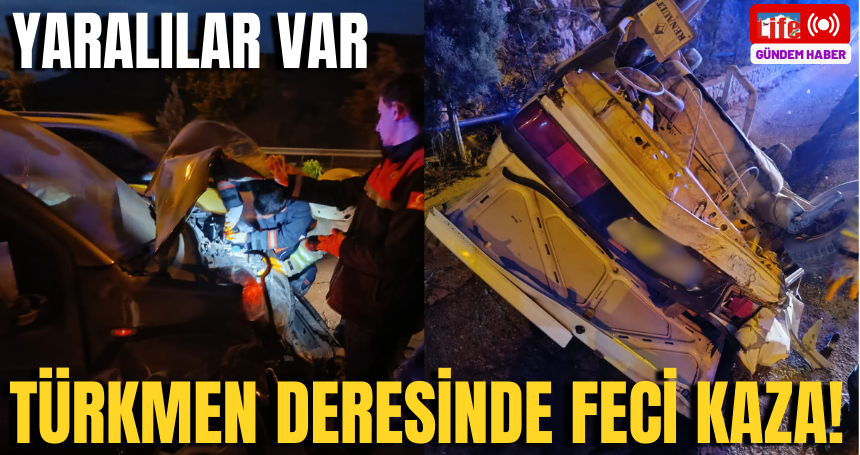 Türkmen deresinde feci kaza! Yaralılar var