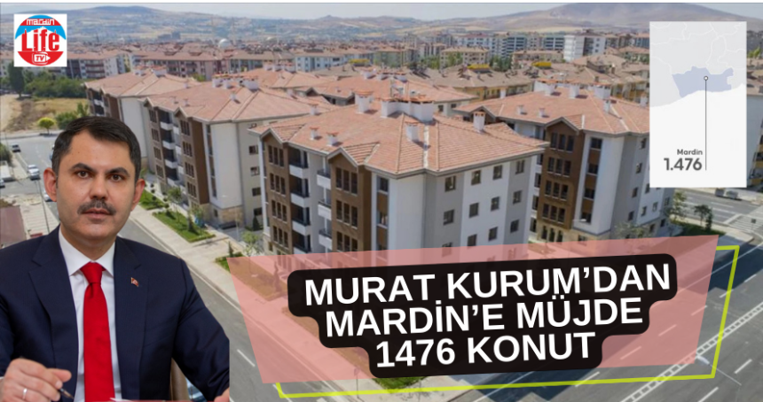 Mardin'e 1476 Konut Müjdesi