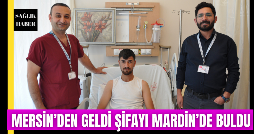 Mersin'den geldi şifayı Mardin'de buldu