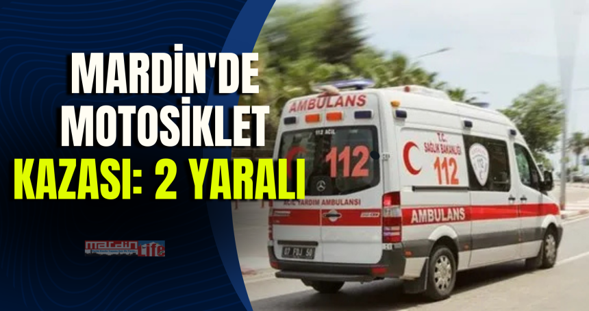 Mardin'de motosiklet kazası: 2 yaralı