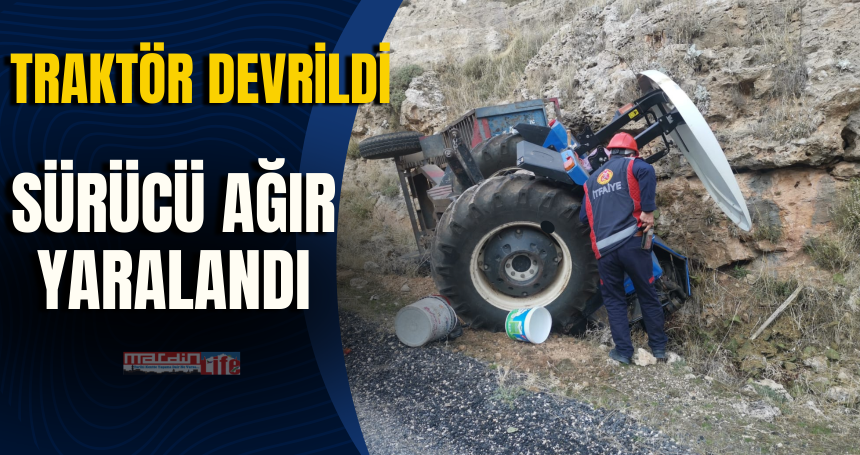 Traktör, devrildi sürücü ağır yaralandı