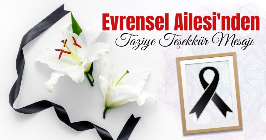 Evrensel Ailesi'nden Taziye Teşekkür Mesajı