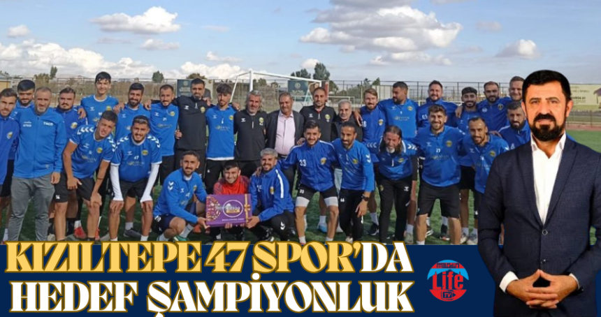 Kızıltepe 47 Spor'da hedef Şampiyonluk