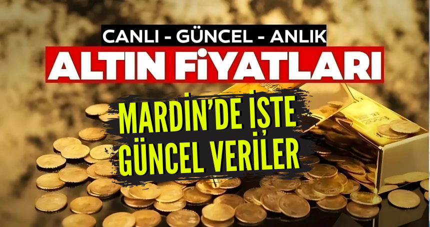 Mardin'de Altın Fiyatları: İşte Güncel Veriler