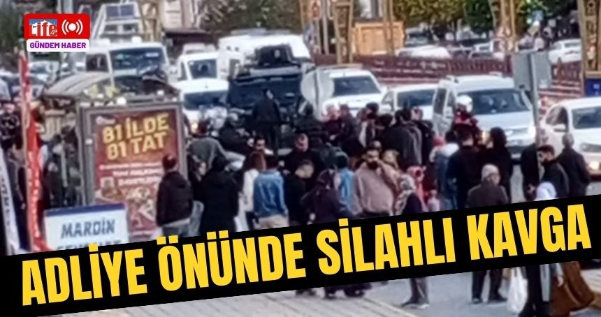 Mardin'de Adliye Önünde Silahlı Kavga:  Yaralılar var!