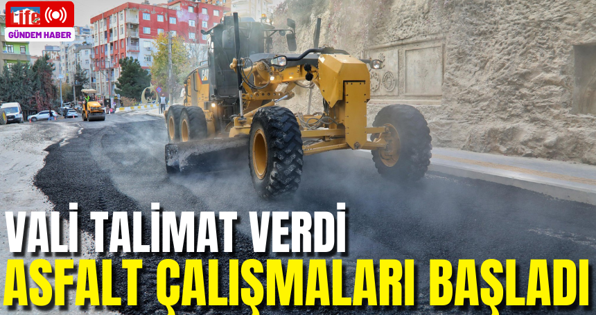 Vali talimat verdi asfalt çalışmaları başladı