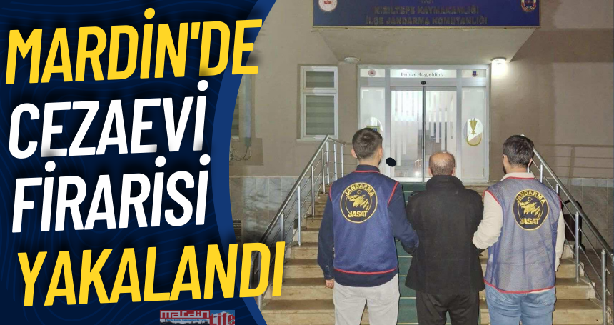 Mardin'de Cezaevi Firarisi Yakalandı