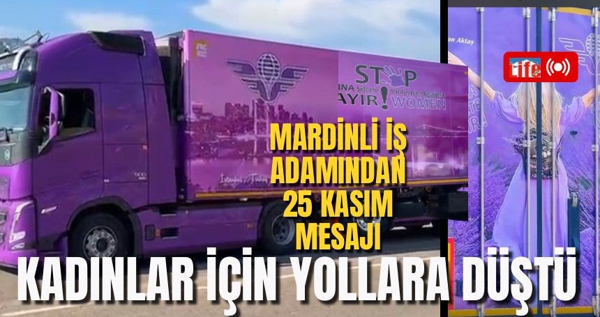 Mardinli İş Adamından Kadına Şiddete Hayır’a Sıradışı Mesajı