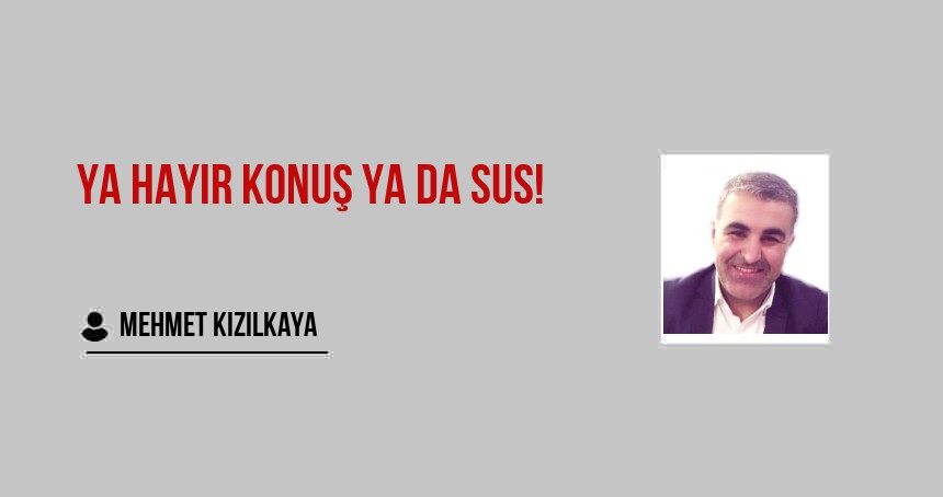 Ya Hayır Konuş Ya Da Sus!