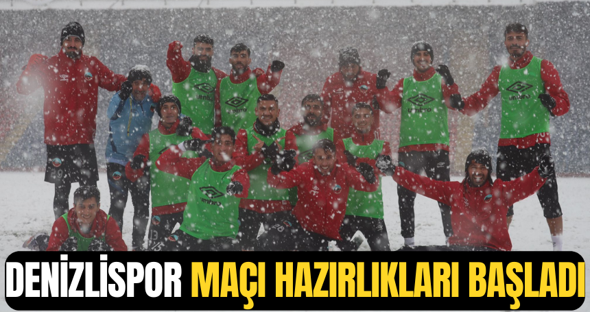 Denizlispor maçı hazırlıkları başladı