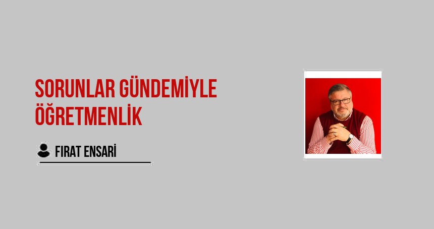 Sorunlar Gündemiyle Öğretmenlik