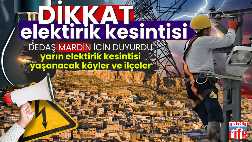 Mardin'de Yarın Elektrik Kesintisi Yaşanacak Yerler Açıklandı!