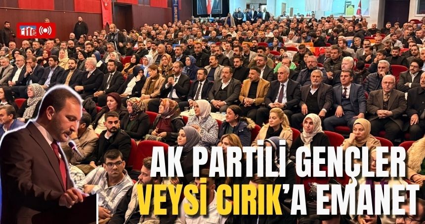 AK Partili Gençler Veysi Cırık’a emanet