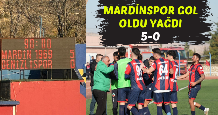 Mardinspor Gol olup yağdı: 5-0