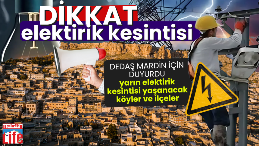 Mardin'de elektrik kesintisi yaşanacak! işte kesintiden etkilenecek ilçeler ve mahalleler