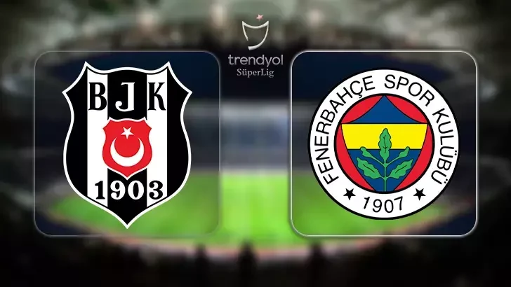 CANLI İZLE: Beşiktaş - Fenerbahçe maçı ne zaman, saat kaçta? hangi kanalda?