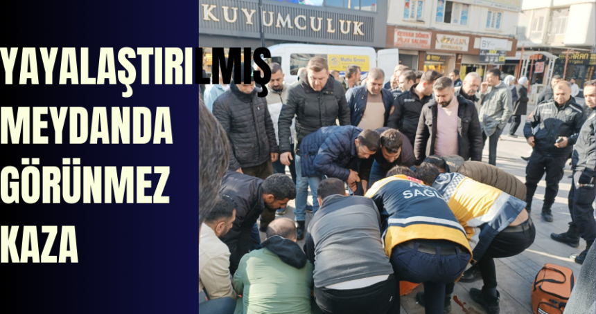 Yayalaştırılmış alanda kaza