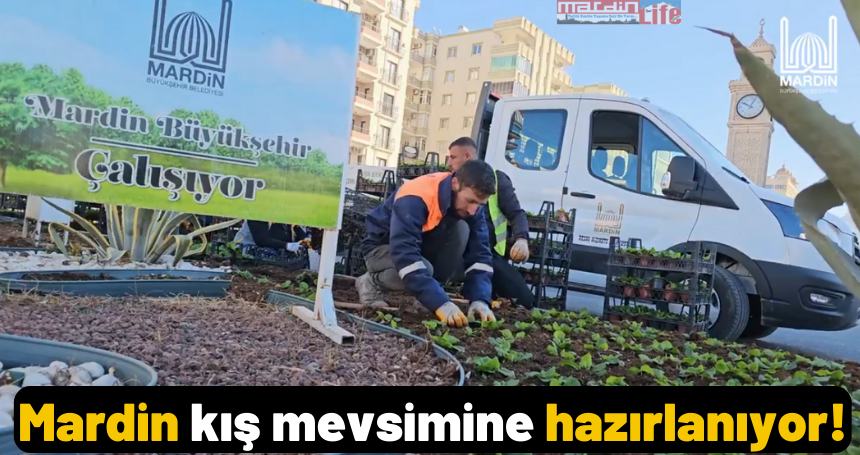 Mardin kış mevsimine hazırlanıyor!