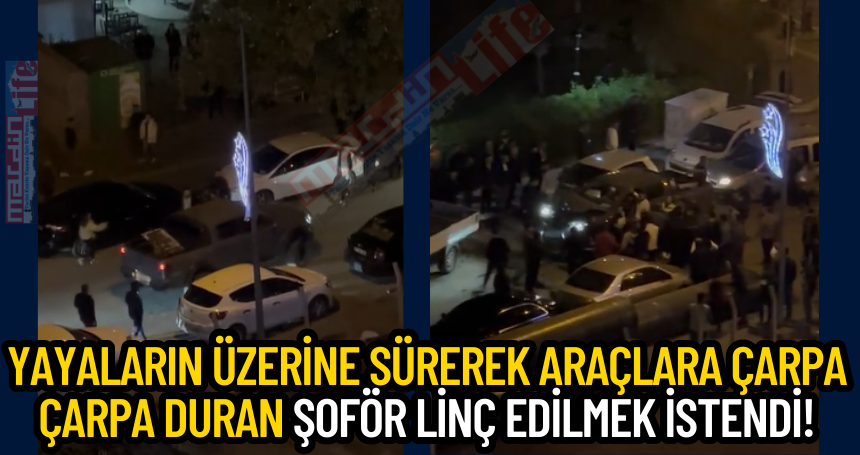 Yayaların üzerine sürerek araçlara çarpa çarpa duran şoför linç edilmek istendi!