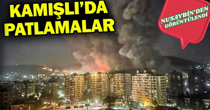 Kamışlı'daki patlama sesleii Nusaybin'de yankılandı