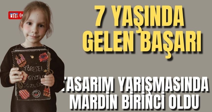 7 yaşında Tasarım Yarışmasında Mardin Birincisi Oldu