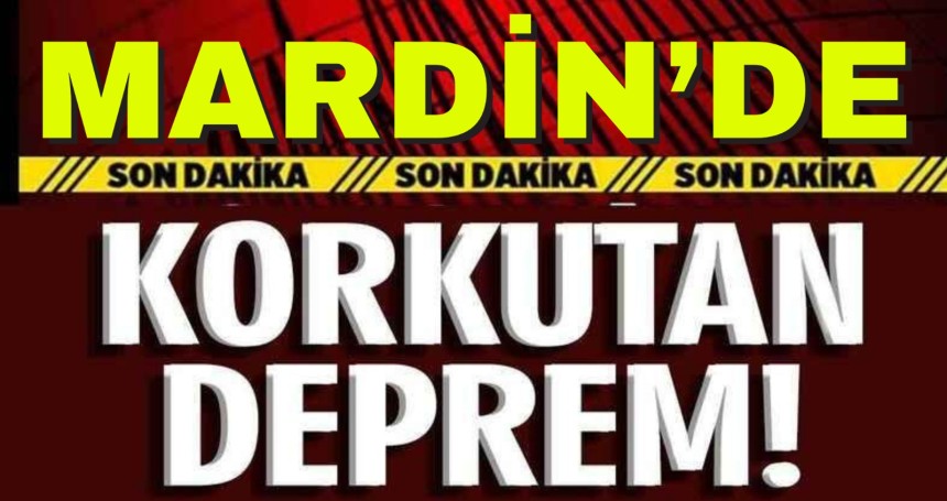 SON DAKİKA! Mardin'de 3,5 büyüklüğünde deprem meydana geldi