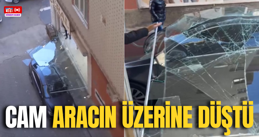 Mardin'de şiddetli rüzgar nedeni ile cam aracın üzerine düştü