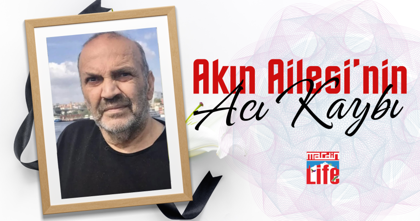 Akın Ailesi'nin acı günü