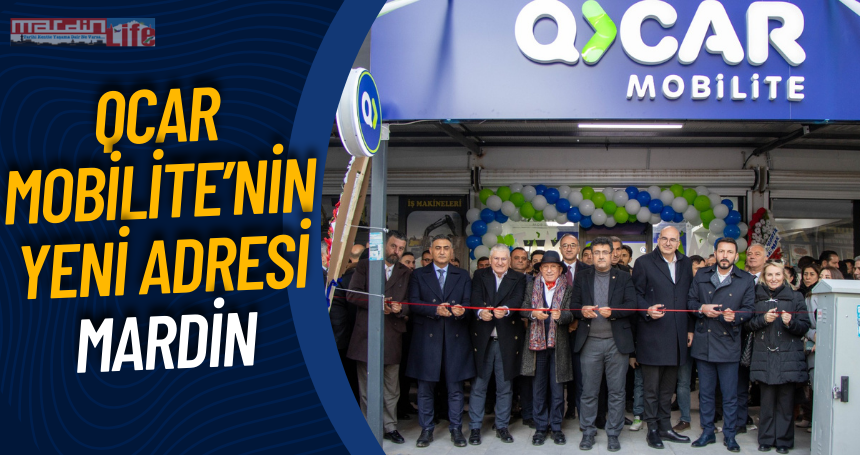 QCAR Mobilite’nin yeni adresi Mardin