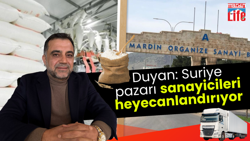 Duyan: Suriye pazarı sanayicileri heyecanlandırıyor