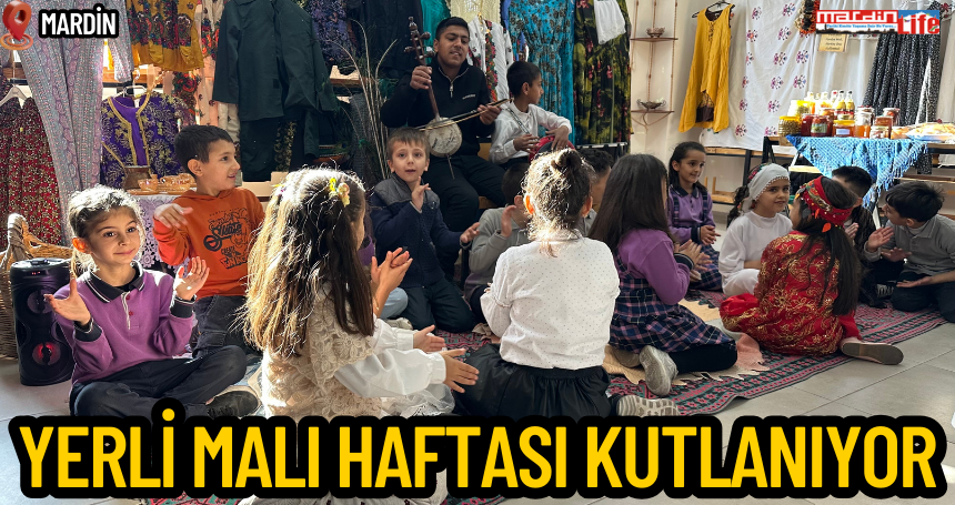 Mardin'de Yerli Malı Haftası kutlanıyor