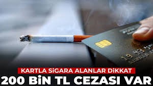 Sigara alımında kredi kartı komisyonuna ağır ceza! 200 bin TL cezası var